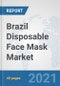 Brazil Disposable Face Mask Market: Prospects, Trends Analysis, Market Size and Forecasts up to 2027 - Product Thumbnail Image