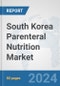 South Korea Parenteral Nutrition Market: Prospects, Trends Analysis, Market Size and Forecasts up to 2030 - Product Thumbnail Image