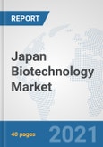 Japan Biotechnology Market: Prospects, Trends Analysis, Market Size and Forecasts up to 2027- Product Image