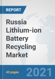 Russia Lithium-ion Battery Recycling Market: Prospects, Trends Analysis, Market Size and Forecasts up to 2027- Product Image