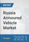 Russia Armoured Vehicle Market: Prospects, Trends Analysis, Market Size and Forecasts up to 2027 - Product Thumbnail Image