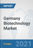 Germany Biotechnology Market: Prospects, Trends Analysis, Market Size and Forecasts up to 2027- Product Image