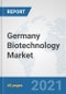 Germany Biotechnology Market: Prospects, Trends Analysis, Market Size and Forecasts up to 2027 - Product Thumbnail Image