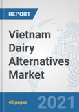 Vietnam Dairy Alternatives Market: Prospects, Trends Analysis, Market Size and Forecasts up to 2027- Product Image