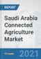 Saudi Arabia Connected Agriculture Market: Prospects, Trends Analysis, Market Size and Forecasts up to 2027 - Product Thumbnail Image