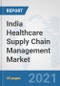 India Healthcare Supply Chain Management Market: Prospects, Trends Analysis, Market Size and Forecasts up to 2027 - Product Thumbnail Image