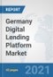 Germany Digital Lending Platform Market: Prospects, Trends Analysis, Market Size and Forecasts up to 2027 - Product Image