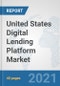 United States Digital Lending Platform Market: Prospects, Trends Analysis, Market Size and Forecasts up to 2027 - Product Thumbnail Image