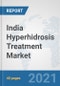 India Hyperhidrosis Treatment Market: Prospects, Trends Analysis, Market Size and Forecasts up to 2027 - Product Image