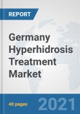 Germany Hyperhidrosis Treatment Market: Prospects, Trends Analysis, Market Size and Forecasts up to 2027- Product Image