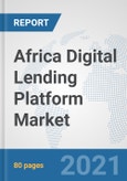 Africa Digital Lending Platform Market: Prospects, Trends Analysis, Market Size and Forecasts up to 2027- Product Image