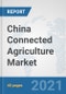 China Connected Agriculture Market: Prospects, Trends Analysis, Market Size and Forecasts up to 2027 - Product Thumbnail Image