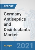 Germany Antiseptics and Disinfectants Market: Prospects, Trends Analysis, Market Size and Forecasts up to 2027- Product Image