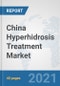 China Hyperhidrosis Treatment Market: Prospects, Trends Analysis, Market Size and Forecasts up to 2027 - Product Thumbnail Image