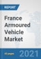 France Armoured Vehicle Market: Prospects, Trends Analysis, Market Size and Forecasts up to 2027 - Product Thumbnail Image