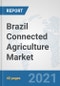 Brazil Connected Agriculture Market: Prospects, Trends Analysis, Market Size and Forecasts up to 2027 - Product Thumbnail Image