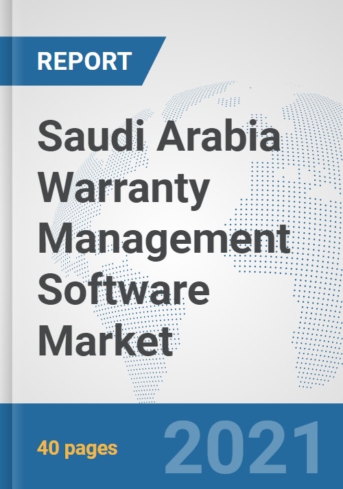 Saudi Arabia Warranty Management Software Market Prospects, Trends Analysis, Market Size and