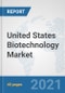 United States Biotechnology Market: Prospects, Trends Analysis, Market Size and Forecasts up to 2027 - Product Thumbnail Image