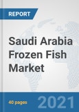 Saudi Arabia Frozen Fish Market: Prospects, Trends Analysis, Market Size and Forecasts up to 2027- Product Image