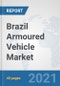Brazil Armoured Vehicle Market: Prospects, Trends Analysis, Market Size and Forecasts up to 2027 - Product Thumbnail Image