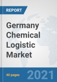 Germany Chemical Logistic Market: Prospects, Trends Analysis, Market Size and Forecasts up to 2027- Product Image
