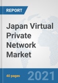 Japan Virtual Private Network Market: Prospects, Trends Analysis, Market Size and Forecasts up to 2027- Product Image