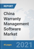 China Warranty Management Software Market: Prospects, Trends Analysis, Market Size and Forecasts up to 2027- Product Image