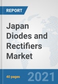 Japan Diodes and Rectifiers Market: Prospects, Trends Analysis, Market Size and Forecasts up to 2027- Product Image