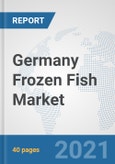 Germany Frozen Fish Market: Prospects, Trends Analysis, Market Size and Forecasts up to 2027- Product Image