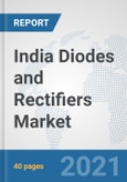 India Diodes and Rectifiers Market: Prospects, Trends Analysis, Market Size and Forecasts up to 2027- Product Image