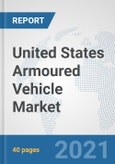 United States Armoured Vehicle Market: Prospects, Trends Analysis, Market Size and Forecasts up to 2027- Product Image