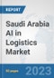 Saudi Arabia AI in Logistics Market: Prospects, Trends Analysis, Market Size and Forecasts up to 2027 - Product Thumbnail Image
