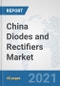 China Diodes and Rectifiers Market: Prospects, Trends Analysis, Market Size and Forecasts up to 2027 - Product Thumbnail Image