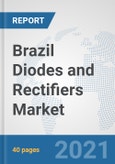 Brazil Diodes and Rectifiers Market: Prospects, Trends Analysis, Market Size and Forecasts up to 2027- Product Image