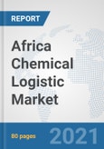 Africa Chemical Logistic Market: Prospects, Trends Analysis, Market Size and Forecasts up to 2027- Product Image