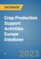 Crop Production Support Activities Europe Database - Product Image