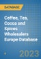 Coffee, Tea, Cocoa and Spices Wholesalers Europe Database - Product Image