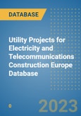 Utility Projects for Electricity and Telecommunications Construction Europe Database- Product Image