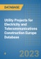 Utility Projects for Electricity and Telecommunications Construction Europe Database - Product Image