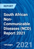 South African Non-Communicable Diseases (NCD) Report 2021- Product Image