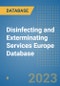 Disinfecting and Exterminating Services Europe Database - Product Image
