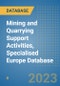 Mining and Quarrying Support Activities, Specialised Europe Database - Product Image