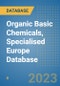Organic Basic Chemicals, Specialised Europe Database - Product Image