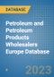 Petroleum and Petroleum Products Wholesalers Europe Database - Product Thumbnail Image