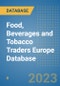 Food, Beverages and Tobacco Traders Europe Database - Product Image