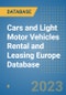 Cars and Light Motor Vehicles Rental and Leasing Europe Database - Product Image