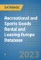 Recreational and Sports Goods Rental and Leasing Europe Database - Product Image