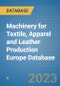 Machinery for Textile, Apparel and Leather Production Europe Database - Product Thumbnail Image