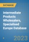 Intermediate Products Wholesalers, Specialised Europe Database - Product Image