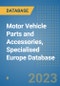 Motor Vehicle Parts and Accessories, Specialised Europe Database - Product Image
